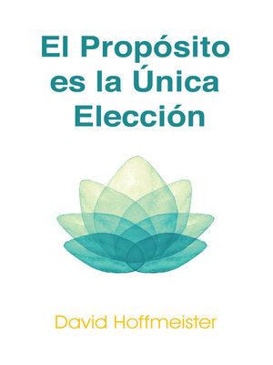 cover image of El Propósito es la Única Elección